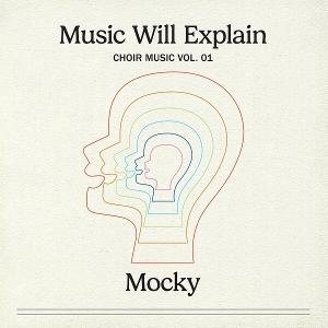 Mocky - Music Will Explain (Choir Music Vol. 1) 1LP