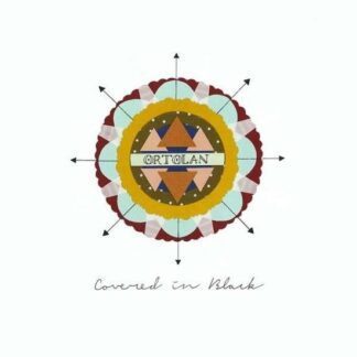 Ortolan - Covered In Black 1LP