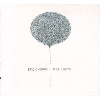 Eric Chenaux - Dull Lights 1LP