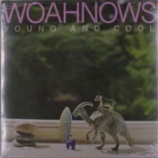 WOAHNOWS - Young And Cool
