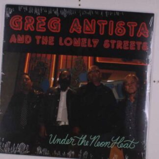 Greg -& The Lonely Streets- Antista - Under The Neon Heat 1LP