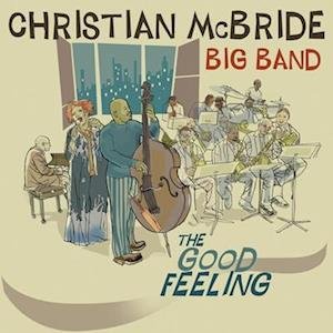 Christian Mcbride Big Band - The Good Feeling 2LP