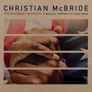 Christian Mcbride - The Movement Revisited: A Musical Portrait Of Four Icons 2LP