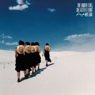 WYE OAK - THE LOUDER I CALL, THE FASTER IT RUNS