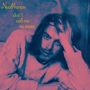 Neal Francis - Don't Call Me No More 1LP