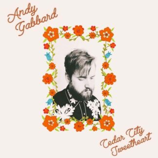 Andrew Gabbard - Cedar City Sweetheart 1LP