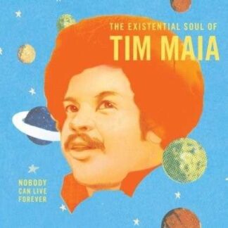 Tim Maia - Nobody Can Live Forever: The Existential Soul Of 1LP