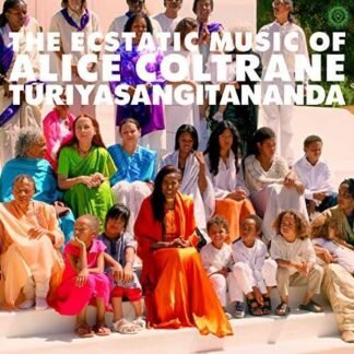 ALICE COLTRANE - WORLD SPIRITUALITY CLASSICS 1:THE ECSTATIC MUSIC OF ALICE COLTRANE TURIYASANGITANANDA
