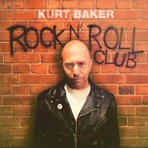 Kurt Baker - Rock 'n' Roll Club 1LP