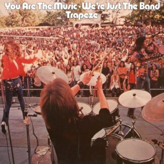 Trapeze - You Are The Music…We’re Just The Band 1LP