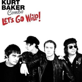 Kurt Baker Combo - Lets Go Wild! 1LP
