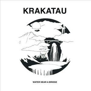 Krakatau - Water Near A Bridge 1LP