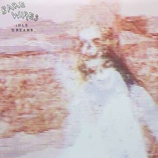 Bare Wires - Idle Dreams 1LP