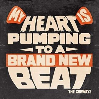 The Subways - My Heart Is Pumping To A Brand New Beat 1LP