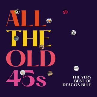 Deacon Blue - All The Old 45S: The Very Best Of Deacon Blue 2LP