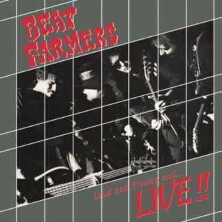 Beat Farmers - Loud Plowed and Live 1LP