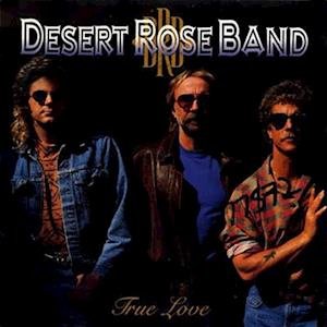 Desert Rose Band - True Love 1LP