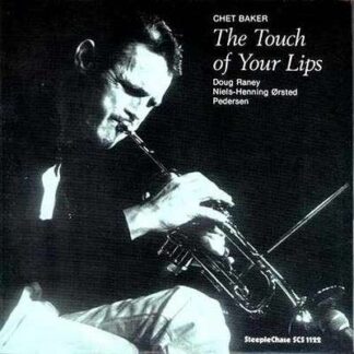 Chet Baker - The Touch Of Your Lips 1LP