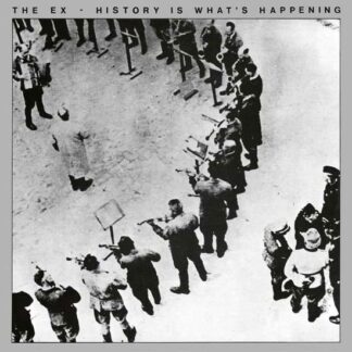 The Ex - History Is What's Happening 1LP