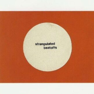 Strangulated Beatoffs - Beating Off All Over The World 1LP