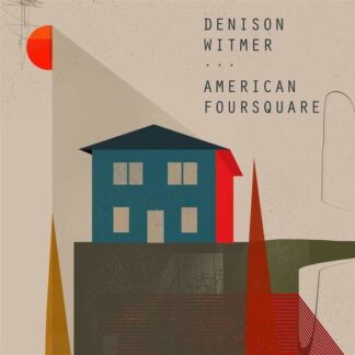Denison Witmer - American Foursquare 1LP