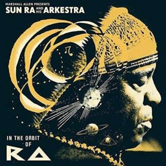 Sun Ra - Marshall Allen presents Sun Ra And His Arkestra: In The Orbit Of Ra 2LP
