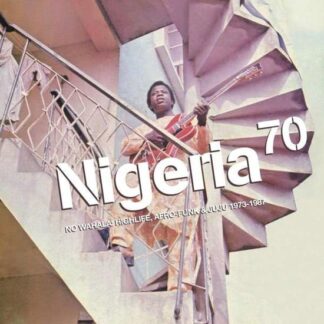 Nigeria 70: No Wahala: Highlife, Afro-Funk & Juju 1973-1987 2LP
