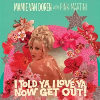 Pink Martini and Mamie Van Doren - I Told Ya I Love Ya Now Get Out! 1LP