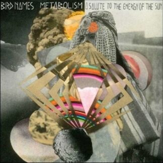 Bird Names - Metabolism: A Salute To The En Ergy Of The Sun 1LP