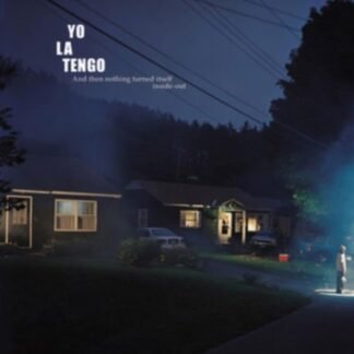 YO LA TENGO - AND THEN NOTHING TURNED ITSELF INSIDE-OUT