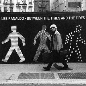Lee Ranaldo - Between The Times & The Tides 1LP