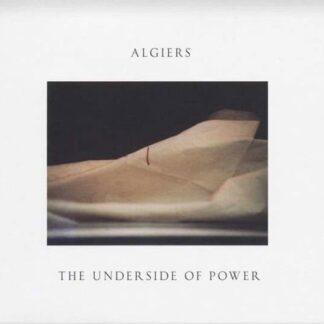 Algiers - The Underside of Power 1LP