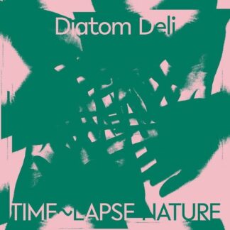 Diatom Deli - Time Lapse Nature 1LP