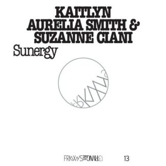 Kaitlyn Aurelia Smith & Suzanne Ciani - FRKWYS Vol. 13 - Sunergy Expanded 1LP