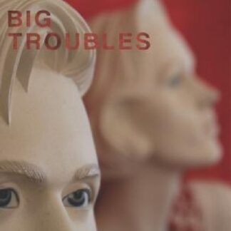 Big Troubles - Sad Girls 1LP