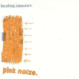 Beatnik Filmstars - Pink Noize 1LP