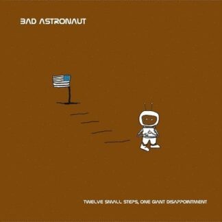 Bad Astronaut - Twelve Small Steps, One Giant Disappointment 2LP