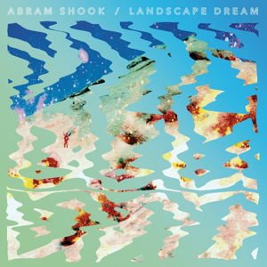 Abram Shook - Landscape Dream 1LP