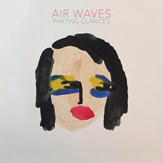 Air Waves - Parting Glances 1LP