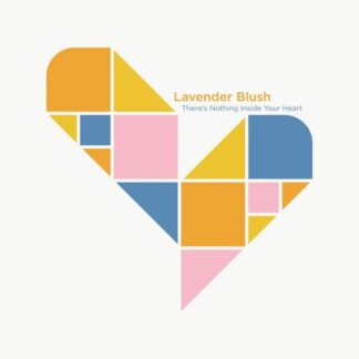 Lavender Blush - Theres Nothing Inside Your Heart 1LP