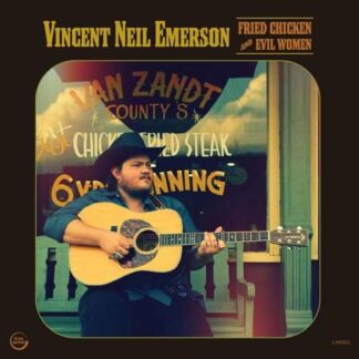 Vincent Neil Emerson - Fried Chicken and Evil Women 1LP