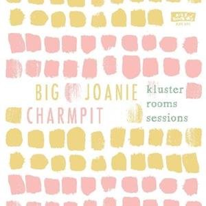 Big Joanie and Charmpit - The Kluster Rooms Sessions (Clear Vinyl) 1LP