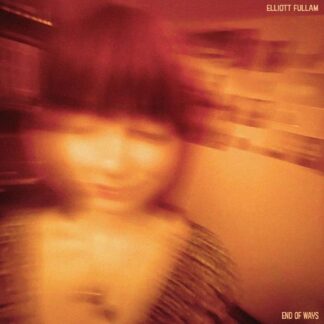 Elliott Fullam - End Of Ways (Opaque Orange Vinyl) 1LP