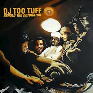 Dj Too Tuff - Behold The Detonator 1LP