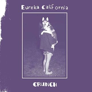 Eureka California - Crunch 1LP