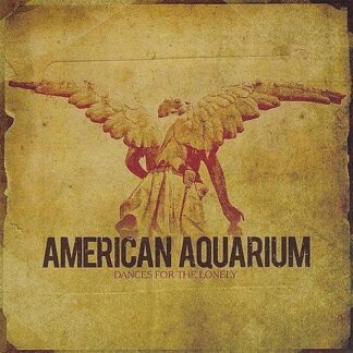 American Aquarium - Dances for the Lonely 1LP