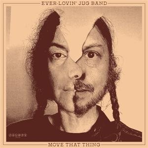 Ever-Lovin' Jug Band - Move That Thing 1LP
