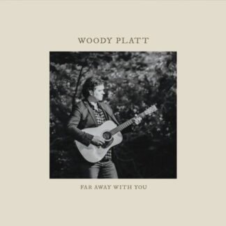WOODY PLATT - FAR AWAY WITH YOU
