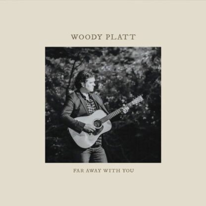 WOODY PLATT - FAR AWAY WITH YOU