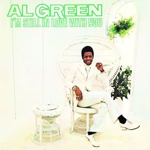 AL GREEN - IM Still In Love With You